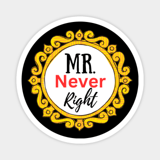 Mr Never Right-Husband Gifts and Couples Magnet